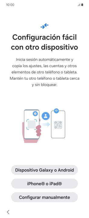 Pulsa la opción deseada para transferir contenido desde otro dispositivo y pulsa Configurar manualmente. Pulsa la opción deseada para transferir contenido desde otro dispositivo y pulsa Configurar manualmente.