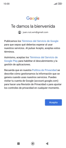 Pulsa Acepto y sigue las indicaciones de la pantalla para seleccionar los ajustes de tu cuenta de Google. Pulsa Acepto y sigue las indicaciones de la pantalla para seleccionar los ajustes de tu cuenta de Google.