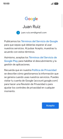 Pulsa Acepto y sigue las indicaciones de la pantalla para seleccionar los ajustes de tu cuenta de Google. Pulsa Acepto y sigue las indicaciones de la pantalla para seleccionar los ajustes de tu cuenta de Google.