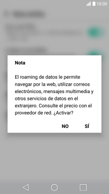 Si el roaming de datos está activado, pulsa SÍ. Si el roaming de datos está activado, pulsa SÍ.