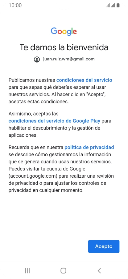 Pulsa Acepto y sigue las indicaciones de la pantalla para seleccionar los ajustes de tu cuenta de Google. Pulsa Acepto y sigue las indicaciones de la pantalla para seleccionar los ajustes de tu cuenta de Google.