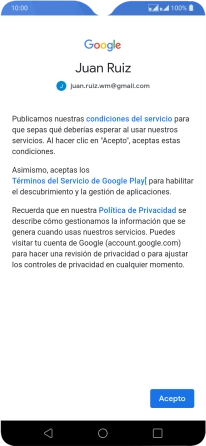 Pulsa Acepto y sigue las indicaciones de la pantalla para seleccionar los ajustes de tu cuenta de Google. Pulsa Acepto y sigue las indicaciones de la pantalla para seleccionar los ajustes de tu cuenta de Google.