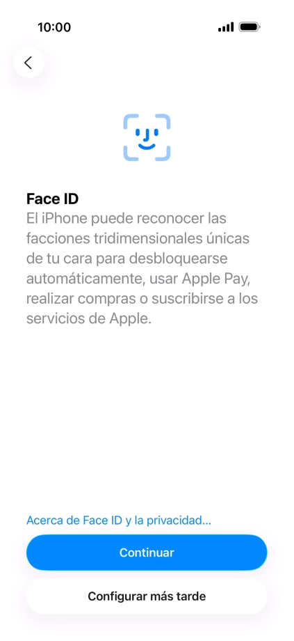 Sigue las indicaciones de la pantalla para activar el uso del reconocimiento facial (Face ID) o pulsa Configurar más tarde. Sigue las indicaciones de la pantalla para activar el uso del reconocimiento facial (Face ID) o pulsa Configurar más tarde.