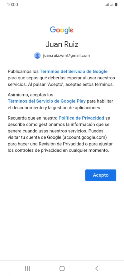 Pulsa Acepto y sigue las indicaciones de la pantalla para seleccionar los ajustes de tu cuenta de Google. Pulsa Acepto y sigue las indicaciones de la pantalla para seleccionar los ajustes de tu cuenta de Google.