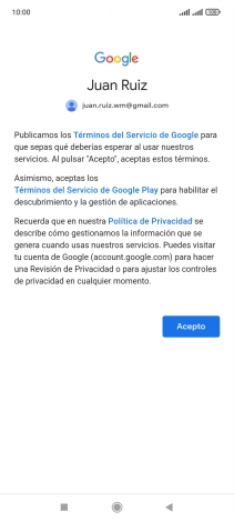 Pulsa Acepto y sigue las indicaciones de la pantalla para seleccionar los ajustes de tu cuenta de Google. Pulsa Acepto y sigue las indicaciones de la pantalla para seleccionar los ajustes de tu cuenta de Google.