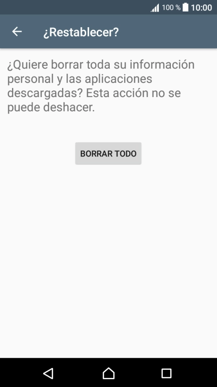 Pulsa BORRAR TODO. Espera unos instantes mientras el teléfono restablece la configuración predeterminada. 
Sigue las indicaciones de la pantalla para configurar el teléfono y dejarlo listo para su uso.