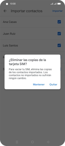 Si deseas conservar los contactos existentes de la tarjeta SIM, pulsa Mantener. Si deseas conservar los contactos existentes de la tarjeta SIM, pulsa Mantener.