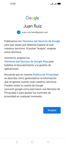 Pulsa Acepto y sigue las indicaciones de la pantalla para seleccionar los ajustes de tu cuenta de Google. Pulsa Acepto y sigue las indicaciones de la pantalla para seleccionar los ajustes de tu cuenta de Google.
