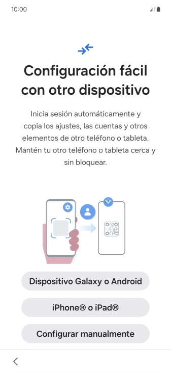 Pulsa la opción deseada para transferir contenido desde otro dispositivo y pulsa Configurar manualmente. Pulsa la opción deseada para transferir contenido desde otro dispositivo y pulsa Configurar manualmente.