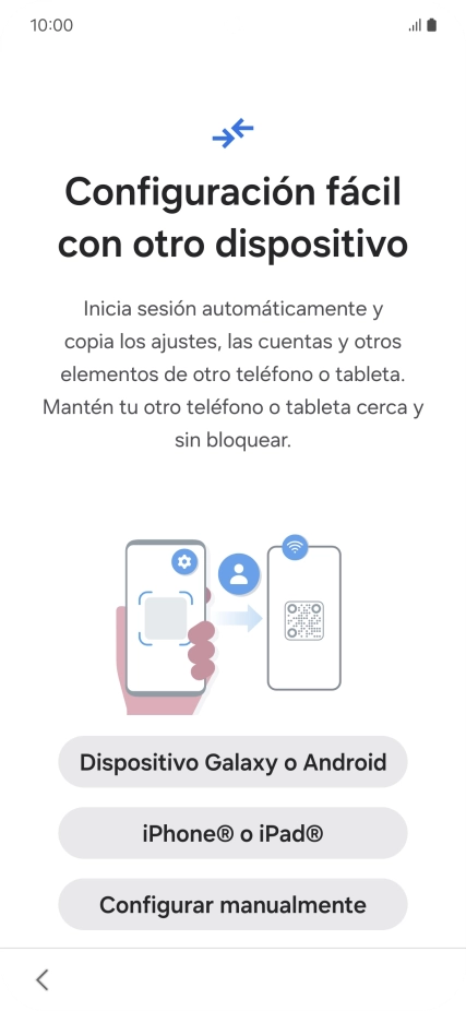 Pulsa la opción deseada para transferir contenido desde otro dispositivo y pulsa Configurar manualmente. Pulsa la opción deseada para transferir contenido desde otro dispositivo y pulsa Configurar manualmente.