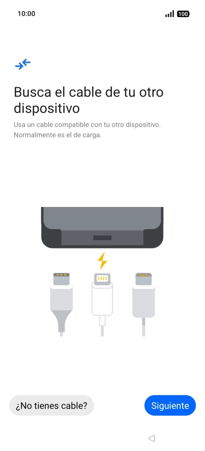 Si tienes un cable que pueda conectar ambos teléfonos, inserta el cable y sigue las instrucciones de la pantalla para transferir contenido a tu teléfono. Si no tienes un cable, pulsa ¿No tienes cable?. Si tienes un cable que pueda conectar ambos teléfonos, inserta el cable y sigue las instrucciones de la pantalla para transferir contenido a tu teléfono. Si no tienes un cable, pulsa ¿No tienes cable?.