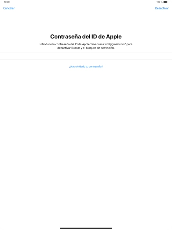 Introduce la contraseña de tu ID de Apple y pulsa Desactivar. Espera unos instantes mientras la tablet restablece la configuración predeterminada. Sigue las indicaciones de la pantalla para configurar la tablet y dejarla lista para su uso. Introduce la contraseña de tu ID de Apple y pulsa Desactivar. Espera unos instantes mientras la tablet restablece la configuración predeterminada. Sigue las indicaciones de la pantalla para configurar la tablet y dejarla lista para su uso.