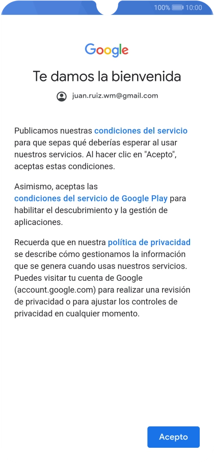 Pulsa Acepto y sigue las indicaciones de la pantalla para seleccionar los ajustes de tu cuenta de Google. Pulsa Acepto y sigue las indicaciones de la pantalla para seleccionar los ajustes de tu cuenta de Google.