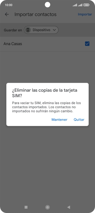 Si deseas conservar los contactos importados en la tarjeta SIM, pulsa Mantener. Si deseas conservar los contactos importados en la tarjeta SIM, pulsa Mantener.