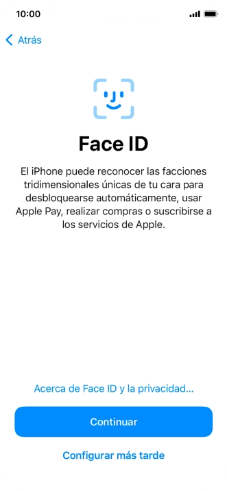 Sigue las indicaciones de la pantalla para activar el uso del reconocimiento facial (Face ID) o pulsa Configurar más tarde. Sigue las indicaciones de la pantalla para activar el uso del reconocimiento facial (Face ID) o pulsa Configurar más tarde.