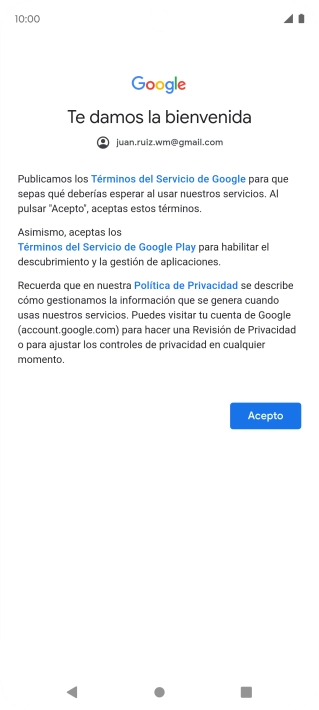 Pulsa Acepto y sigue las indicaciones de la pantalla para seleccionar los ajustes de tu cuenta de Google. Pulsa Acepto y sigue las indicaciones de la pantalla para seleccionar los ajustes de tu cuenta de Google.