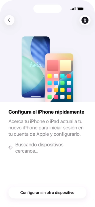 Sigue las indicaciones de la pantalla para transferir contenido de otro dispositivo iOS11 o con una versión más reciente o pulsa Configurar sin otro dispositivo. Sigue las indicaciones de la pantalla para transferir contenido de otro dispositivo iOS11 o con una versión más reciente o pulsa Configurar sin otro dispositivo.