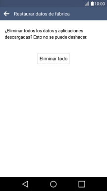 Pulsa Eliminar todo. Espera unos instantes mientras el teléfono restablece la configuración predeterminada.
Sigue las indicaciones de la pantalla para configurar el teléfono y dejarlo listo para su uso. Pulsa Eliminar todo. Espera unos instantes mientras el teléfono restablece la configuración predeterminada.
Sigue las indicaciones de la pantalla para configurar el teléfono y dejarlo listo para su uso.