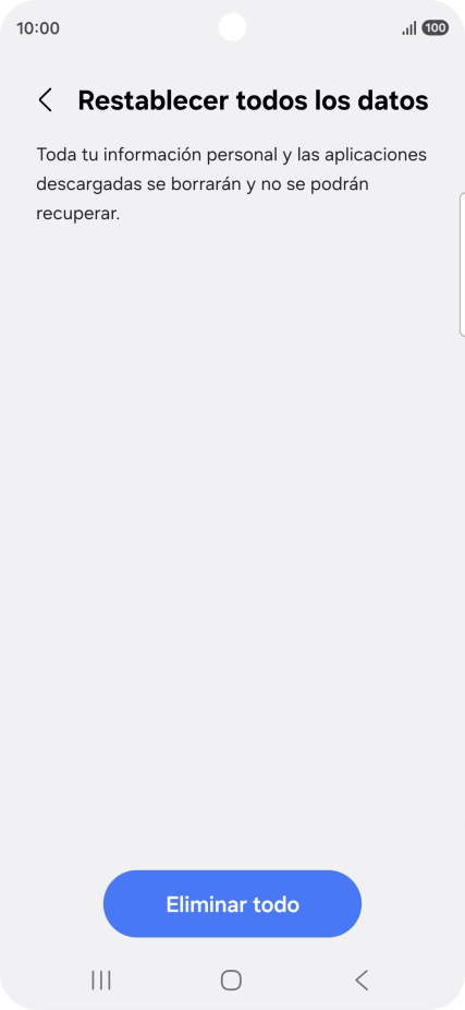 Pulsa Eliminar todo. Espera unos instantes mientras el teléfono restablece la configuración predeterminada. Sigue las indicaciones de la pantalla para configurar el teléfono y dejarlo listo para su uso. Pulsa Eliminar todo. Espera unos instantes mientras el teléfono restablece la configuración predeterminada. Sigue las indicaciones de la pantalla para configurar el teléfono y dejarlo listo para su uso.