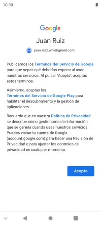 Pulsa Acepto y sigue las indicaciones de la pantalla para seleccionar los ajustes de tu cuenta de Google. Pulsa Acepto y sigue las indicaciones de la pantalla para seleccionar los ajustes de tu cuenta de Google.