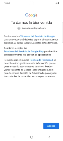 Pulsa Acepto y sigue las indicaciones de la pantalla para seleccionar los ajustes de tu cuenta de Google. Pulsa Acepto y sigue las indicaciones de la pantalla para seleccionar los ajustes de tu cuenta de Google.