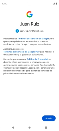 Pulsa Acepto y sigue las indicaciones de la pantalla para seleccionar los ajustes de tu cuenta de Google. Pulsa Acepto y sigue las indicaciones de la pantalla para seleccionar los ajustes de tu cuenta de Google.