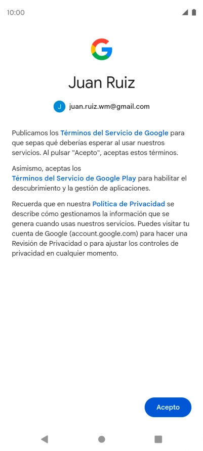 Pulsa Acepto y sigue las indicaciones de la pantalla para seleccionar los ajustes de tu cuenta de Google. Pulsa Acepto y sigue las indicaciones de la pantalla para seleccionar los ajustes de tu cuenta de Google.