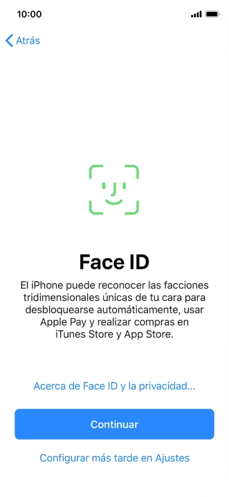 Sigue las indicaciones de la pantalla para activar el uso del reconocimiento facial (Face ID) o pulsa Configurar más tarde en Ajustes. Sigue las indicaciones de la pantalla para activar el uso del reconocimiento facial (Face ID) o pulsa Configurar más tarde en Ajustes.