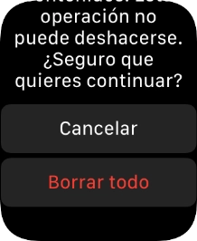 Pulsa Borrar todo. Espera unos instantes mientras el Apple Watch restablece la configuración predeterminada. Sigue las indicaciones de la pantalla para configurar el Apple Watch y dejarlo listo para su uso. Pulsa Borrar todo. Espera unos instantes mientras el Apple Watch restablece la configuración predeterminada. Sigue las indicaciones de la pantalla para configurar el Apple Watch y dejarlo listo para su uso.