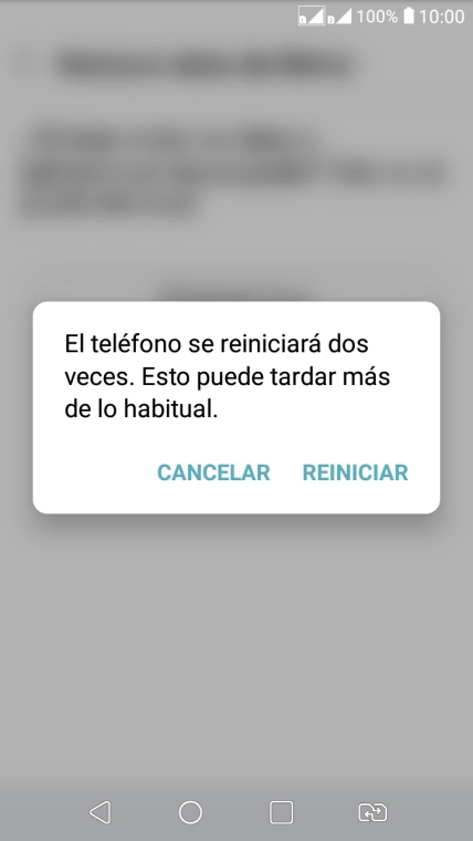Pulsa REINICIAR. Espera unos instantes mientras el teléfono restablece la configuración predeterminada. Sigue las indicaciones de la pantalla para configurar el teléfono y dejarlo listo para su uso. Pulsa REINICIAR. Espera unos instantes mientras el teléfono restablece la configuración predeterminada. Sigue las indicaciones de la pantalla para configurar el teléfono y dejarlo listo para su uso.