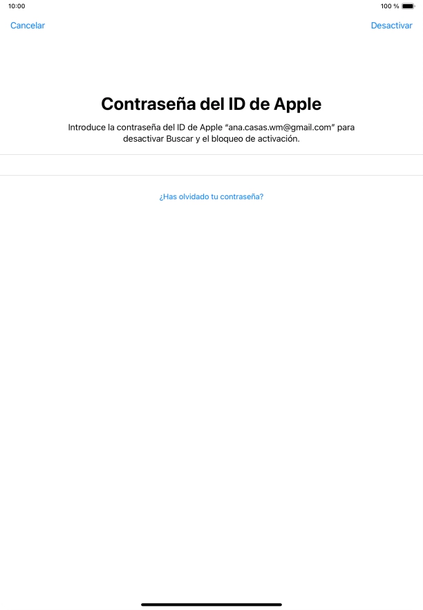 Introduce la contraseña de tu ID de Apple y pulsa Desactivar. Espera unos instantes mientras la tablet restablece la configuración predeterminada. Sigue las indicaciones de la pantalla para configurar la tablet y dejarla lista para su uso. Introduce la contraseña de tu ID de Apple y pulsa Desactivar. Espera unos instantes mientras la tablet restablece la configuración predeterminada. Sigue las indicaciones de la pantalla para configurar la tablet y dejarla lista para su uso.
