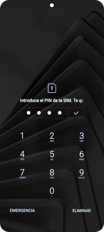 Si es necesario desbloquear la tarjeta SIM, introduce el código PIN y pulsa el icono de aceptar. Si es necesario desbloquear la tarjeta SIM, introduce el código PIN y pulsa el icono de aceptar.