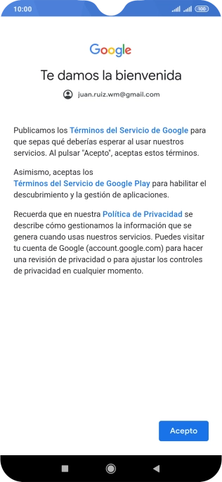 Pulsa Acepto y sigue las indicaciones de la pantalla para seleccionar los ajustes de tu cuenta de Google. Pulsa Acepto y sigue las indicaciones de la pantalla para seleccionar los ajustes de tu cuenta de Google.