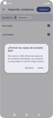 Si deseas conservar los contactos importados en la tarjeta SIM, pulsa Mantener. Si deseas conservar los contactos importados en la tarjeta SIM, pulsa Mantener.