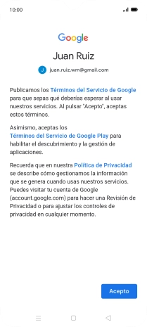 Pulsa Acepto y sigue las indicaciones de la pantalla para seleccionar los ajustes de tu cuenta de Google. Pulsa Acepto y sigue las indicaciones de la pantalla para seleccionar los ajustes de tu cuenta de Google.