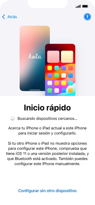 Sigue las indicaciones de la pantalla para transferir contenido de otro dispositivo iOS11 o con una versión más reciente o pulsa Configurar sin otro dispositivo. Sigue las indicaciones de la pantalla para transferir contenido de otro dispositivo iOS11 o con una versión más reciente o pulsa Configurar sin otro dispositivo.