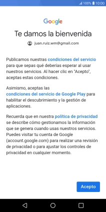Pulsa Acepto y sigue las indicaciones de la pantalla para seleccionar los ajustes de tu cuenta de Google. Pulsa Acepto y sigue las indicaciones de la pantalla para seleccionar los ajustes de tu cuenta de Google.
