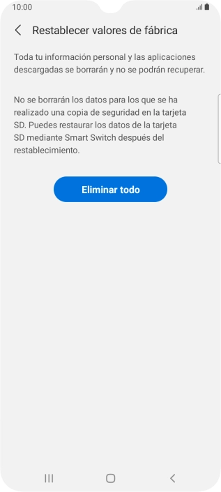 Pulsa Eliminar todo. Espera unos instantes mientras el teléfono restablece la configuración predeterminada. Sigue las indicaciones de la pantalla para configurar el teléfono y dejarlo listo para su uso. Pulsa Eliminar todo. Espera unos instantes mientras el teléfono restablece la configuración predeterminada. Sigue las indicaciones de la pantalla para configurar el teléfono y dejarlo listo para su uso.