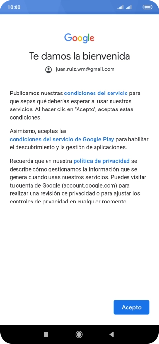 Pulsa Acepto y sigue las indicaciones de la pantalla para seleccionar los ajustes de tu cuenta de Google. Pulsa Acepto y sigue las indicaciones de la pantalla para seleccionar los ajustes de tu cuenta de Google.