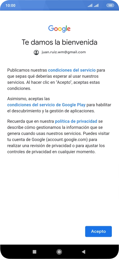 Pulsa Acepto y sigue las indicaciones de la pantalla para seleccionar los ajustes de tu cuenta de Google. Pulsa Acepto y sigue las indicaciones de la pantalla para seleccionar los ajustes de tu cuenta de Google.