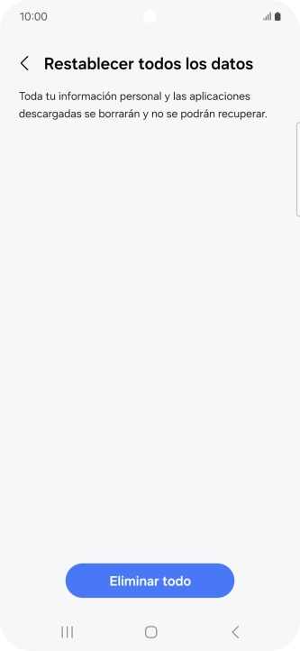Pulsa Eliminar todo. Espera unos instantes mientras el teléfono restablece la configuración predeterminada. Sigue las indicaciones de la pantalla para configurar el teléfono y dejarlo listo para su uso. Pulsa Eliminar todo. Espera unos instantes mientras el teléfono restablece la configuración predeterminada. Sigue las indicaciones de la pantalla para configurar el teléfono y dejarlo listo para su uso.