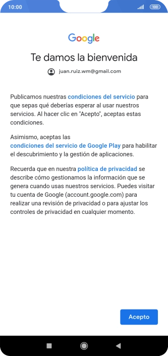 Pulsa Acepto y sigue las indicaciones de la pantalla para seleccionar los ajustes de tu cuenta de Google. Pulsa Acepto y sigue las indicaciones de la pantalla para seleccionar los ajustes de tu cuenta de Google.