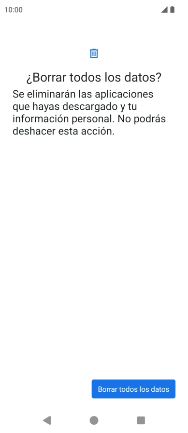 Pulsa Borrar todos los datos. Espera unos instantes mientras el teléfono restablece la configuración predeterminada. Sigue las indicaciones de la pantalla para configurar el teléfono y dejarlo listo para su uso. Pulsa Borrar todos los datos. Espera unos instantes mientras el teléfono restablece la configuración predeterminada. Sigue las indicaciones de la pantalla para configurar el teléfono y dejarlo listo para su uso.