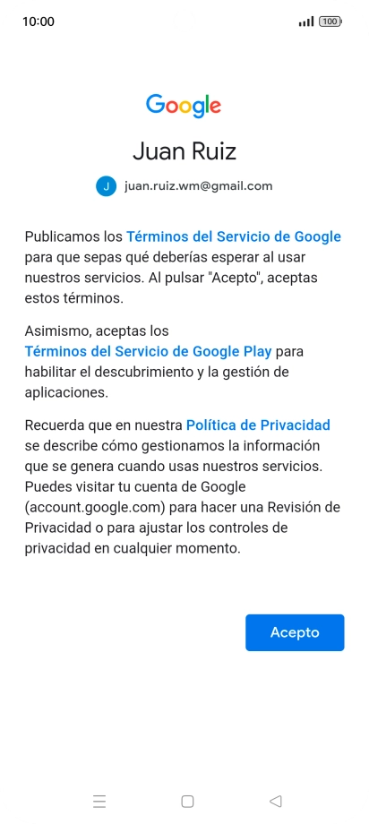 Pulsa Acepto y sigue las indicaciones de la pantalla para seleccionar los ajustes de tu cuenta de Google. Pulsa Acepto y sigue las indicaciones de la pantalla para seleccionar los ajustes de tu cuenta de Google.