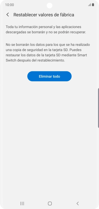 Pulsa Eliminar todo. Espera unos instantes mientras el teléfono restablece la configuración predeterminada. Sigue las indicaciones de la pantalla para configurar el teléfono y dejarlo listo para su uso. Pulsa Eliminar todo. Espera unos instantes mientras el teléfono restablece la configuración predeterminada. Sigue las indicaciones de la pantalla para configurar el teléfono y dejarlo listo para su uso.