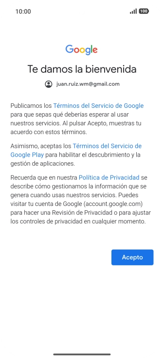 Pulsa Acepto y sigue las indicaciones de la pantalla para seleccionar los ajustes de tu cuenta de Google. Pulsa Acepto y sigue las indicaciones de la pantalla para seleccionar los ajustes de tu cuenta de Google.