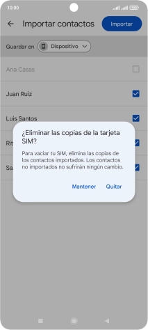 Si deseas conservar los contactos importados en la tarjeta SIM, pulsa Mantener. Si deseas conservar los contactos importados en la tarjeta SIM, pulsa Mantener.
