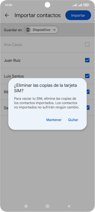 Si deseas conservar los contactos importados en la tarjeta SIM, pulsa Mantener. Si deseas conservar los contactos importados en la tarjeta SIM, pulsa Mantener.