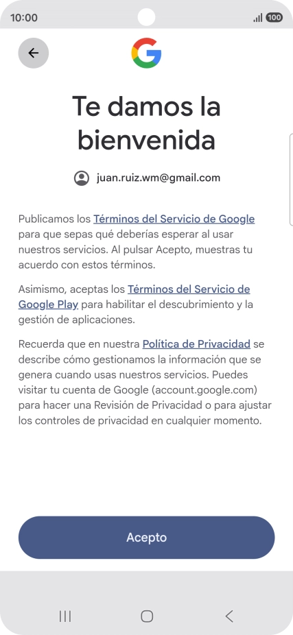 Pulsa Acepto y sigue las indicaciones de la pantalla para seleccionar los ajustes de tu cuenta de Google. Pulsa Acepto y sigue las indicaciones de la pantalla para seleccionar los ajustes de tu cuenta de Google.