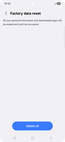 Press Delete all. Wait a moment while the factory default settings are restored. Follow the instructions on the screen to set up your phone and prepare it for use.